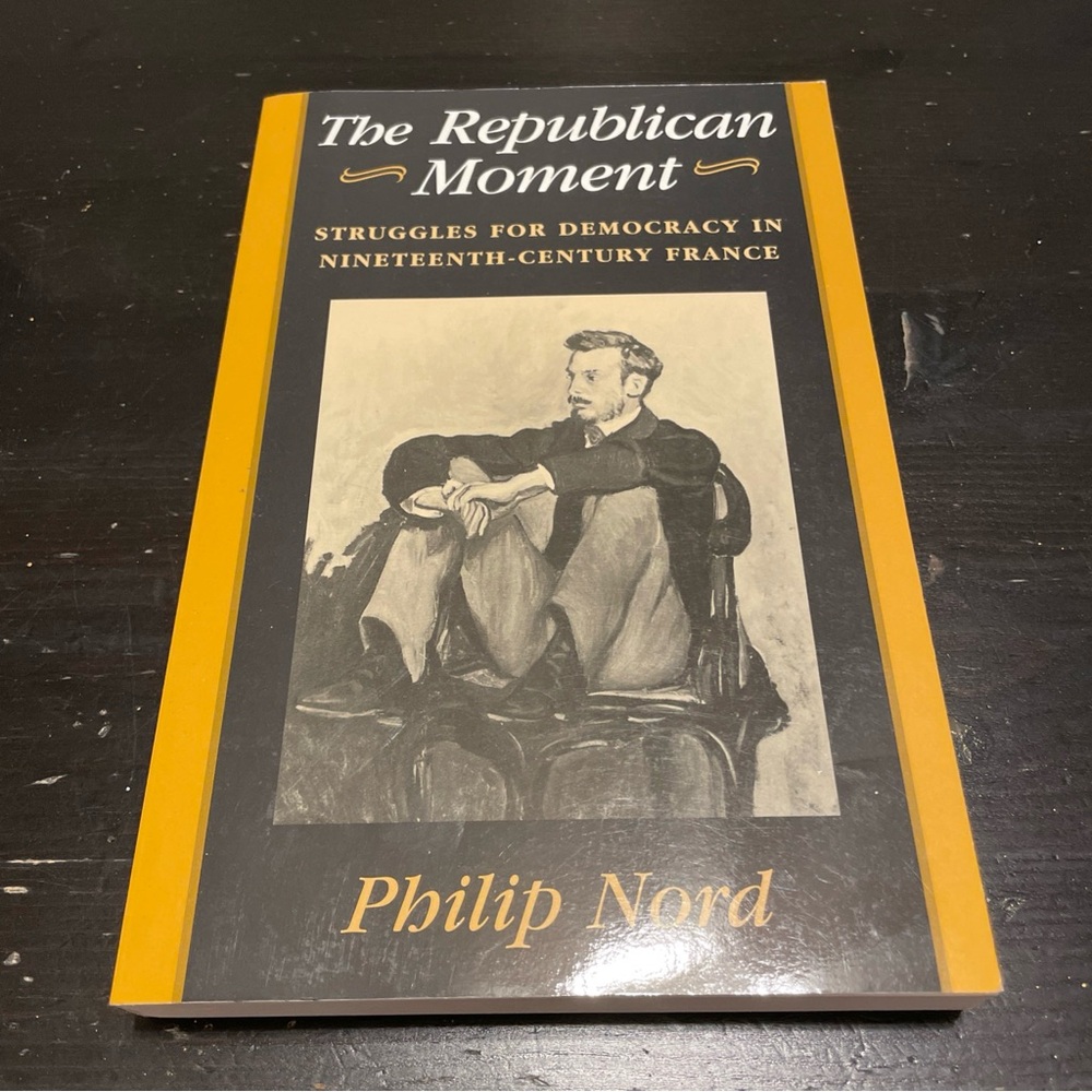 The Republican Moment: Struggles for Democracy in Nineteenth-Century